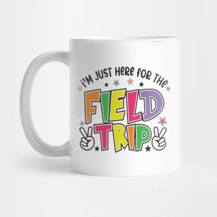 I'm Just Here For The Field Trip 2023 Mug